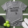 Dear PickleballI "Stayed for the Drama" T-Shirt
