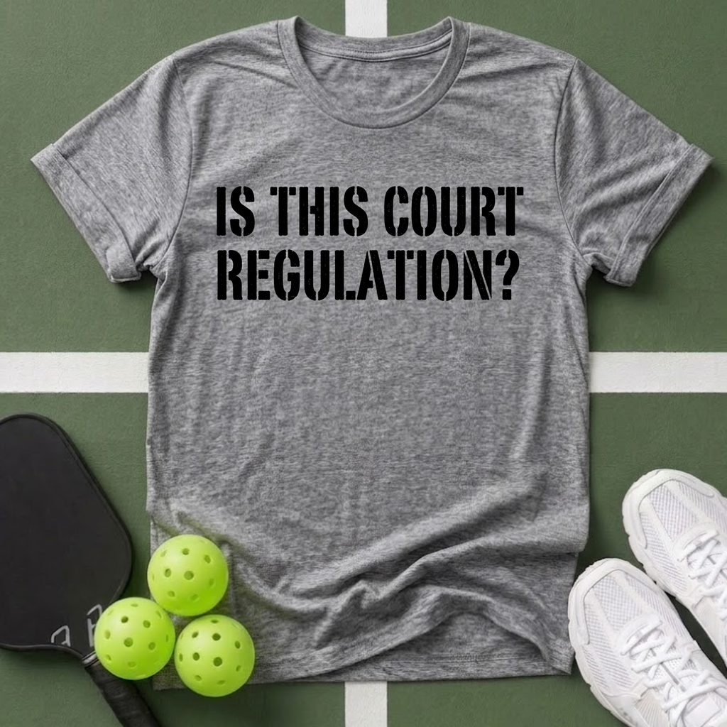 Is This Court Regulation? T-Shirt