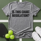 Is This Court Regulation? T-Shirt