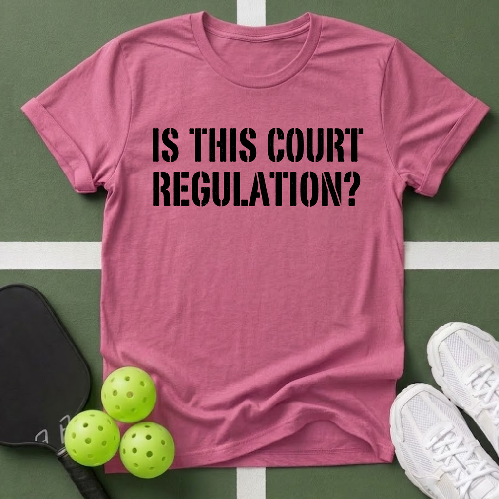 Is This Court Regulation? T-Shirt
