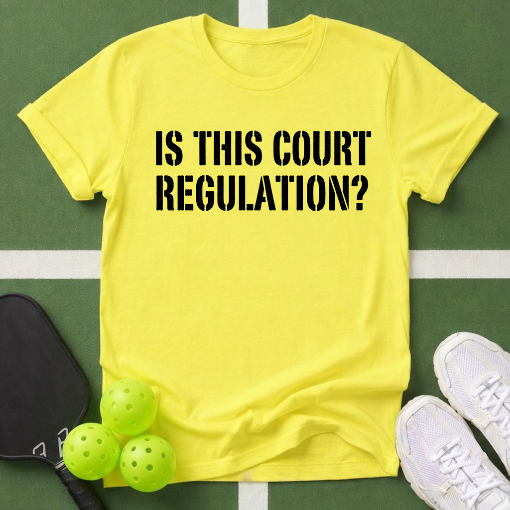 Is This Court Regulation? T-Shirt
