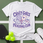 Crazy Girls Pickleball Club T-Shirt