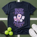 Busy Moms Pickleball Club T-Shirt