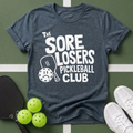 Sore Losers Pickleball Club T-Shirt