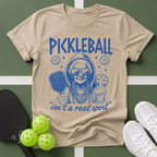 Pickleball Isn’t a Real Sport T-Shirt