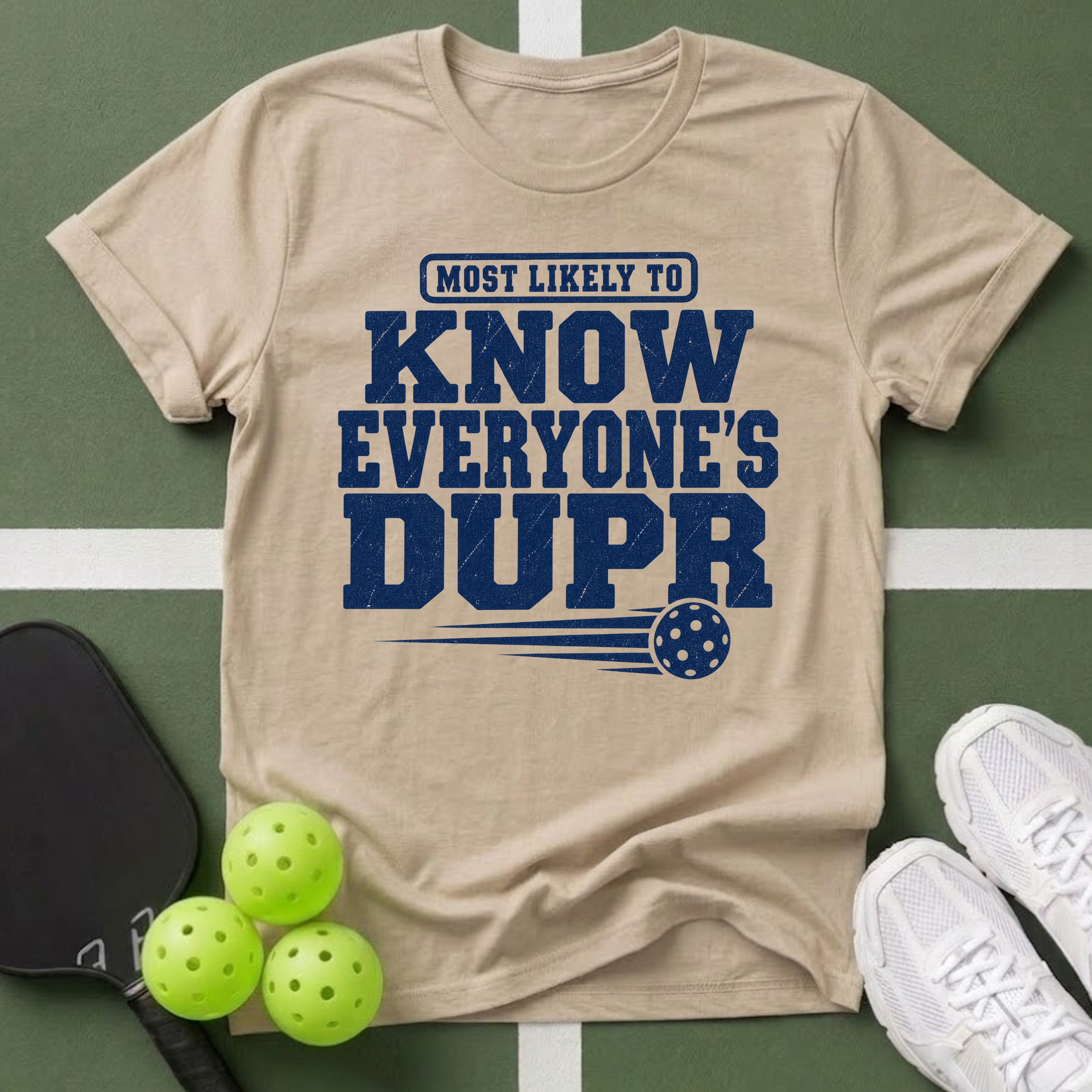 DUPR- Most Likely to Know Everyone’s T-Shirt