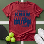 DUPR- Most Likely to Know Everyone’s T-Shirt