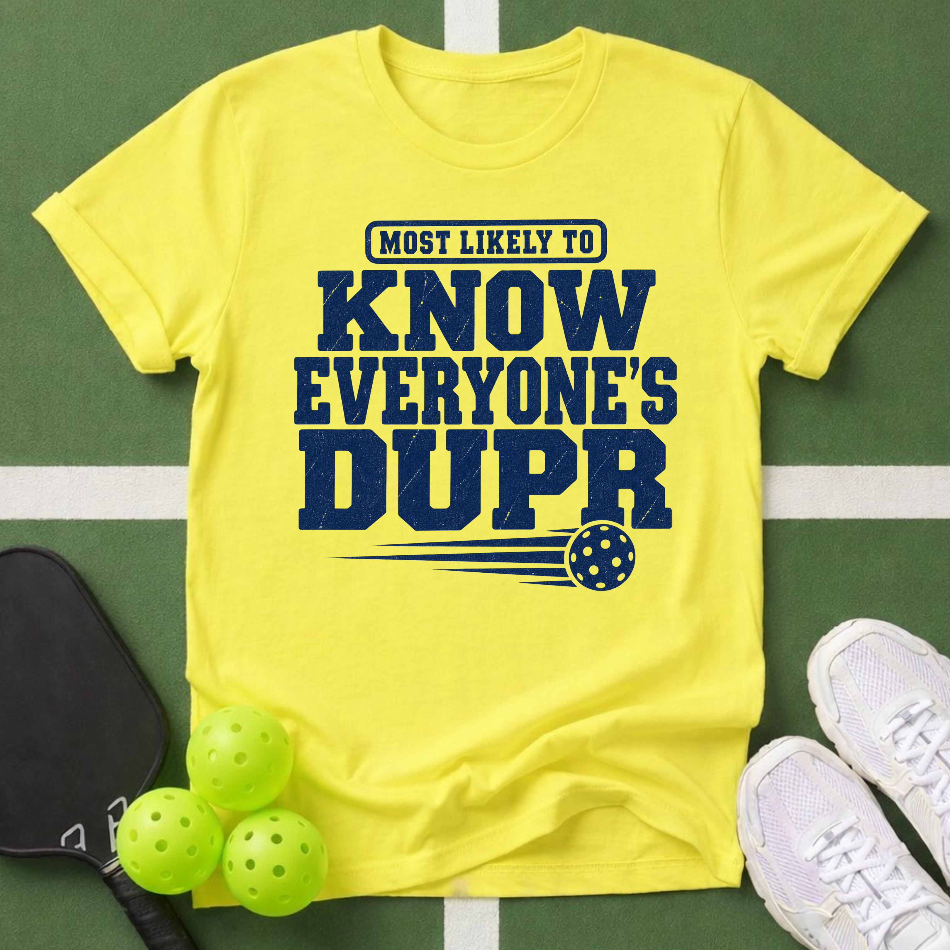 DUPR- Most Likely to Know Everyone’s T-Shirt