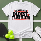 Pickleball's Oldest Trash Talker T-Shirt