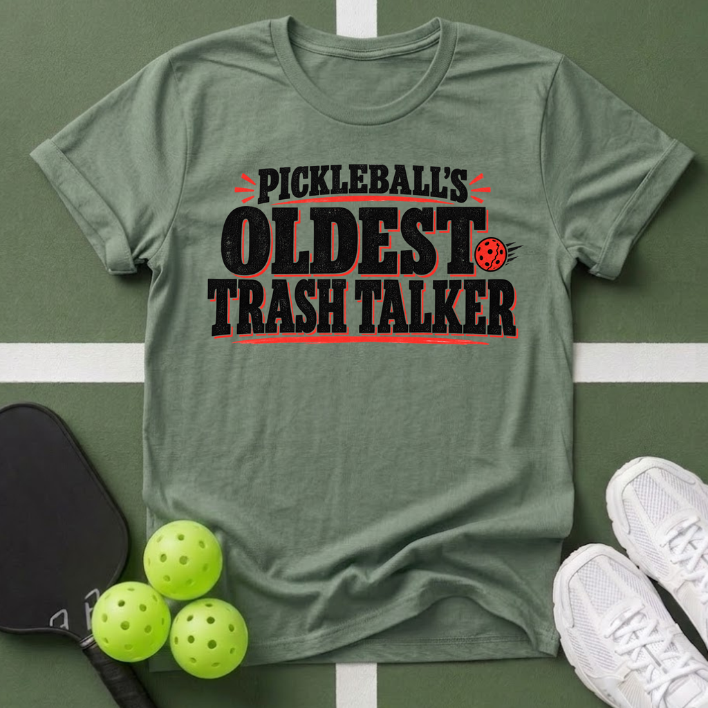Pickleball's Oldest Trash Talker T-Shirt