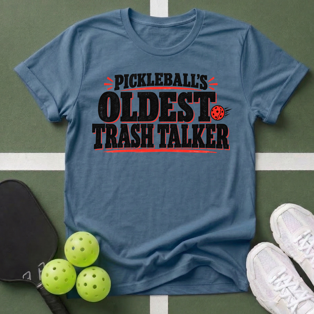 Pickleball's Oldest Trash Talker T-Shirt