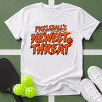 Pickleball's Newest Threat T-Shirt