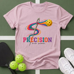 Precision Over Power T-Shirt