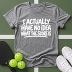No Idea What The Score Is T-Shirt