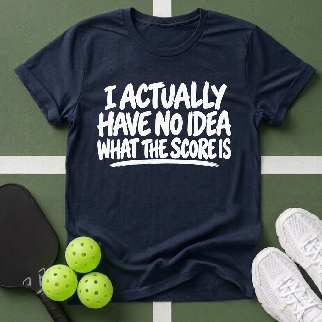 No Idea What The Score Is T-Shirt