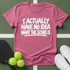No Idea What The Score Is T-Shirt