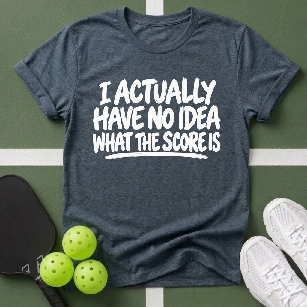 No Idea What The Score Is T-Shirt