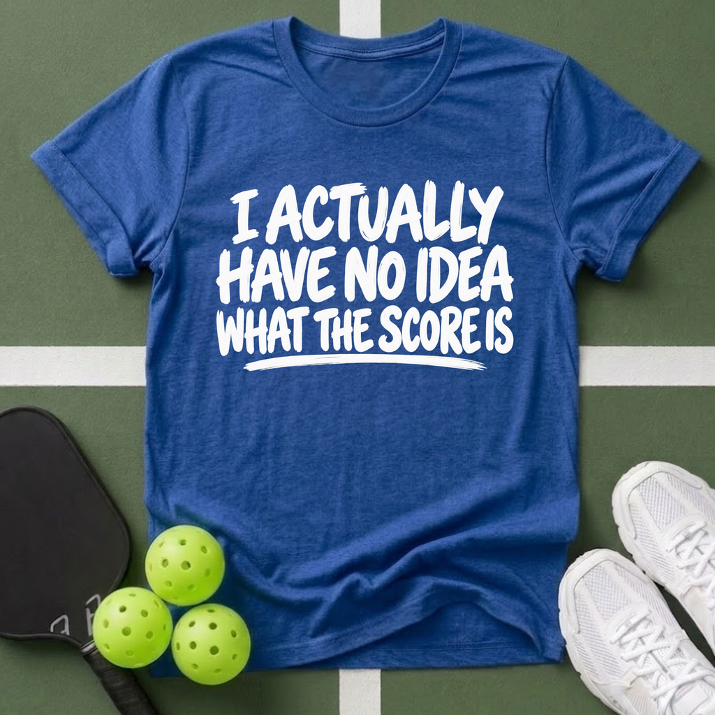 No Idea What The Score Is T-Shirt