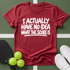 No Idea What The Score Is T-Shirt