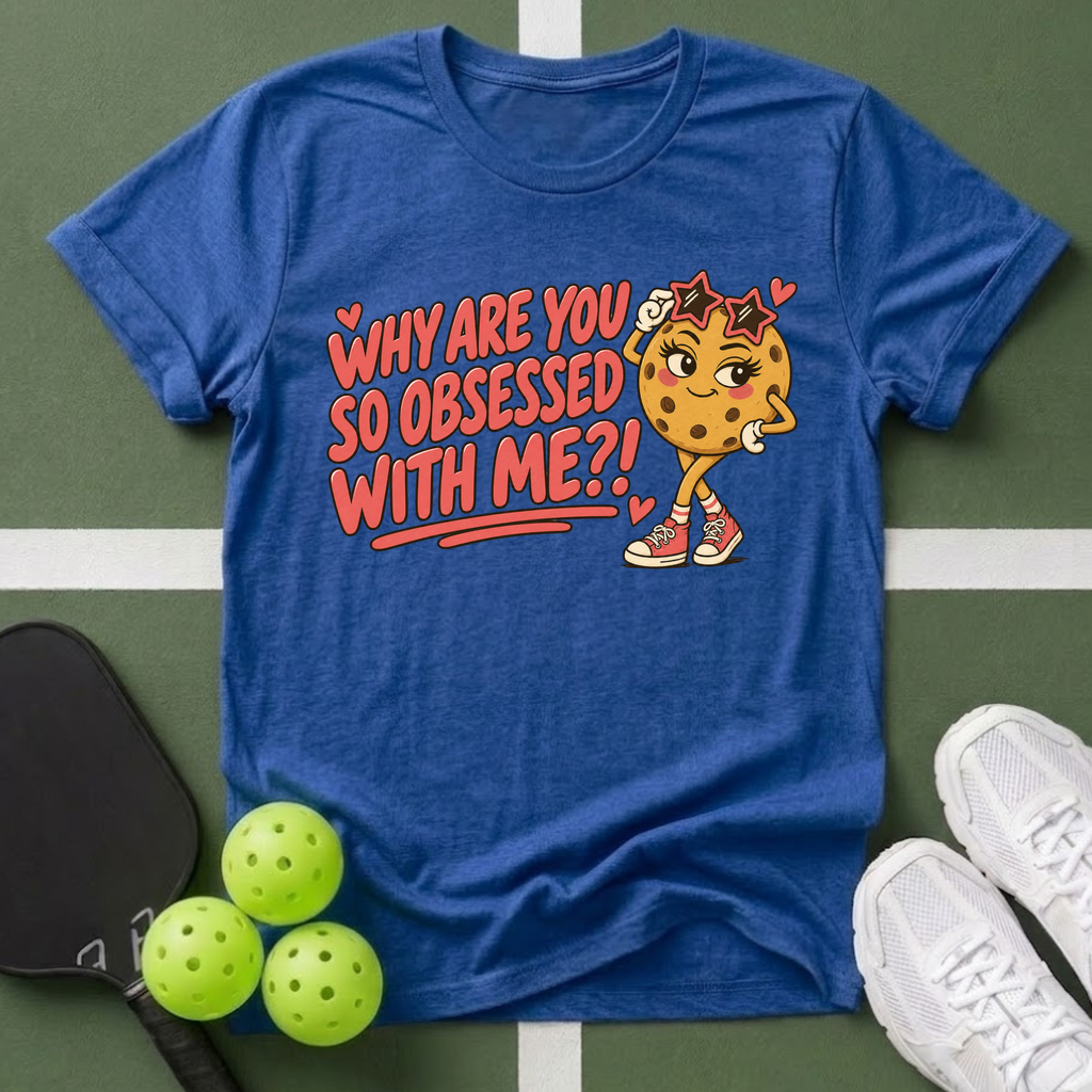 Why Are You So Obsessed T-Shirt