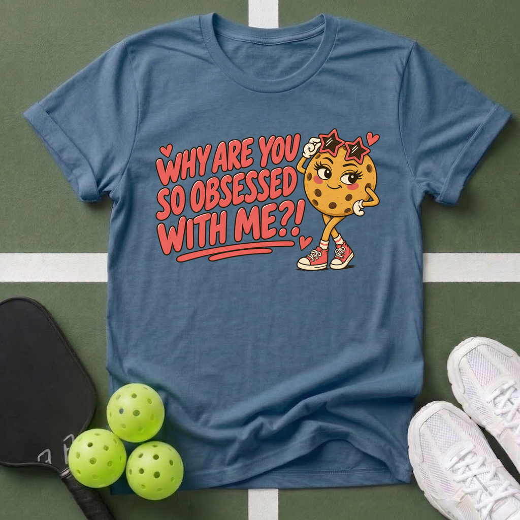Why Are You So Obsessed T-Shirt