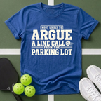 Most Likely Argue a Line Call T-Shirt