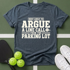 Most Likely Argue a Line Call T-Shirt