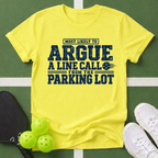 Most Likely Argue a Line Call T-Shirt