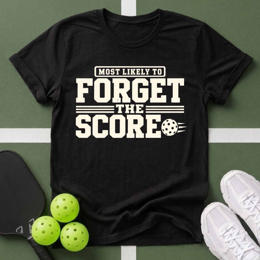 Most Likely Forget the Score T-Shirt