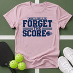 Most Likely Forget the Score T-Shirt
