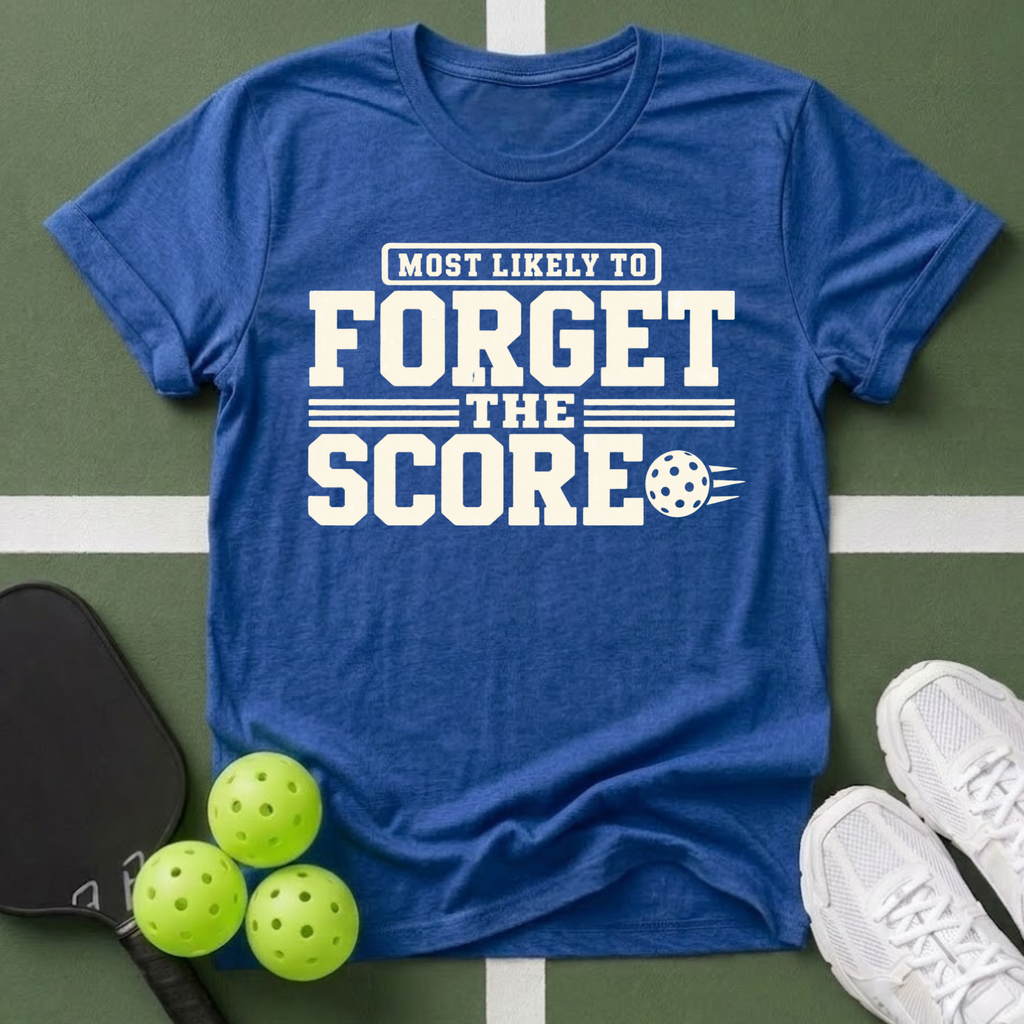 Most Likely Forget the Score T-Shirt