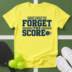 Most Likely Forget the Score T-Shirt