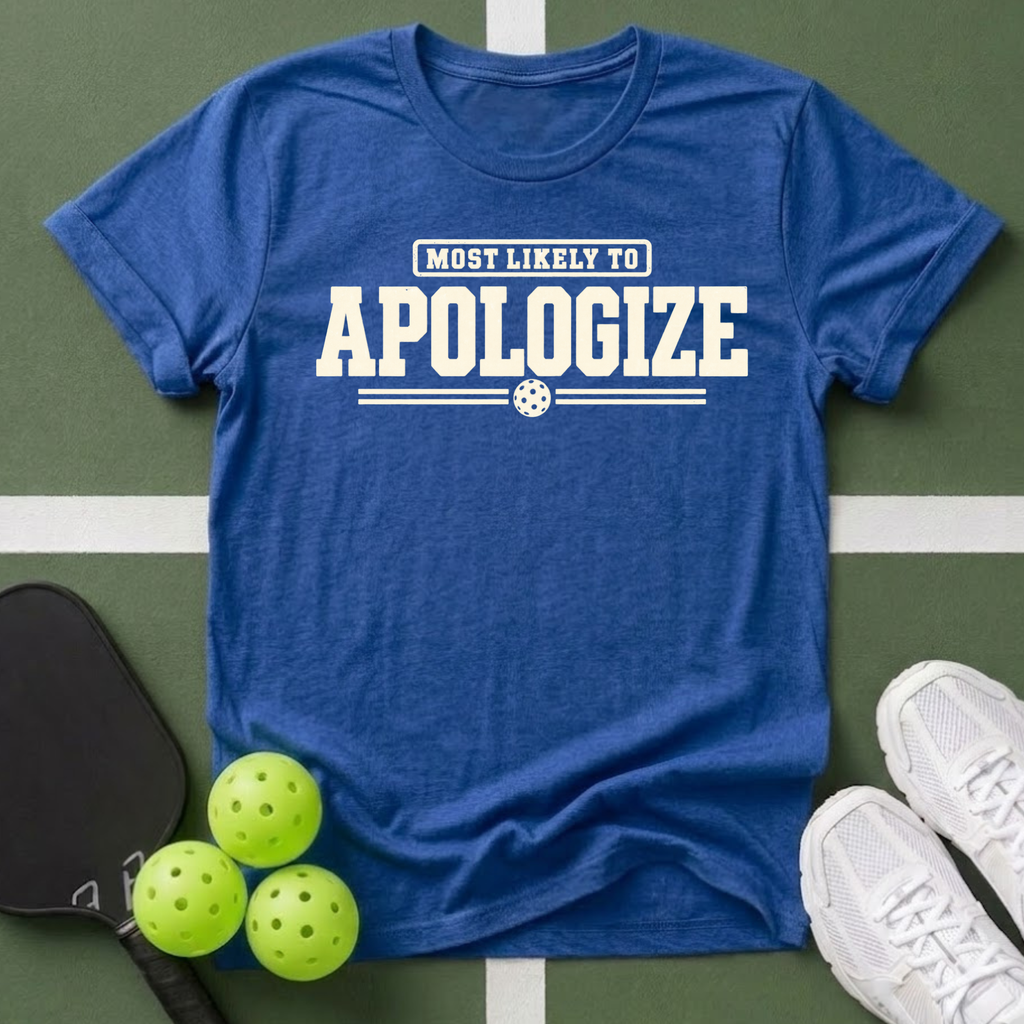 Most Likely Apologize T-Shirt
