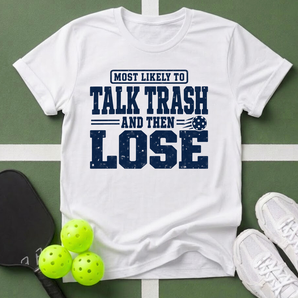Most Likely Talk Trash T-Shirt