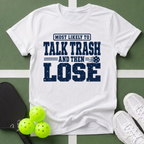 Most Likely Talk Trash T-Shirt