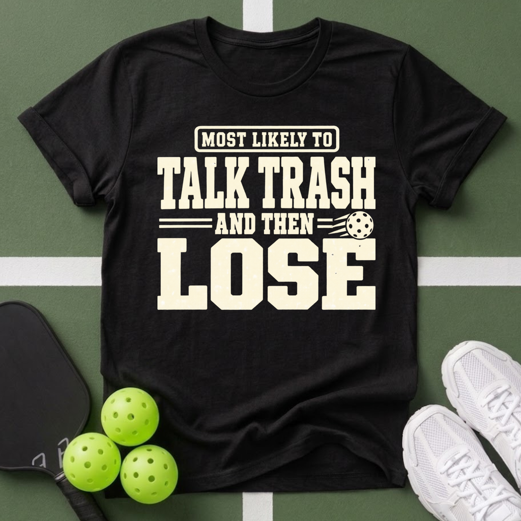 Most Likely Talk Trash T-Shirt