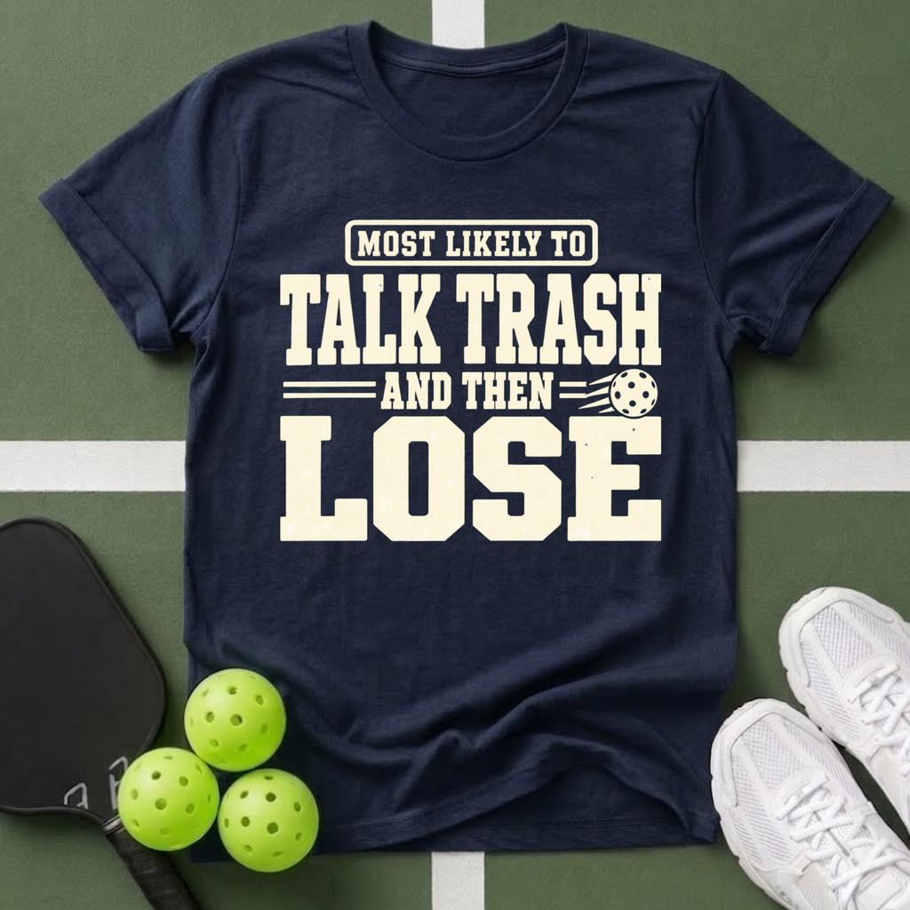Most Likely Talk Trash T-Shirt