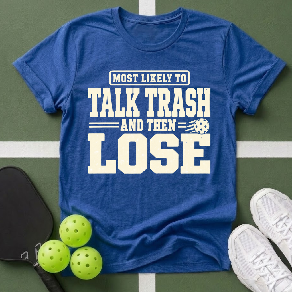 Most Likely Talk Trash T-Shirt