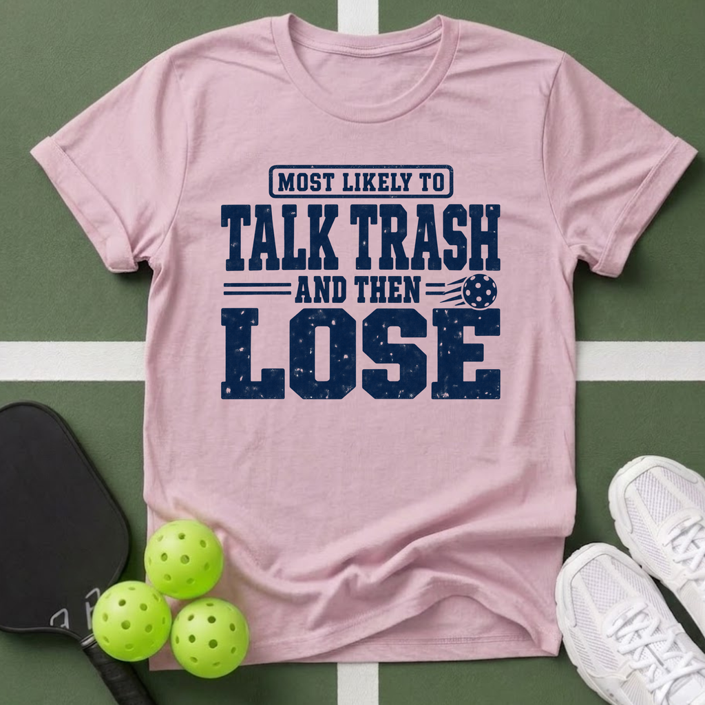 Most Likely Talk Trash T-Shirt