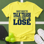Most Likely Talk Trash T-Shirt