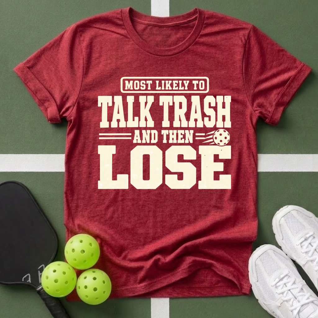 Most Likely Talk Trash T-Shirt