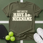 Most Likely Have a Nickname T-Shirt