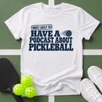 Most Likely Have a Podcast T-Shirt