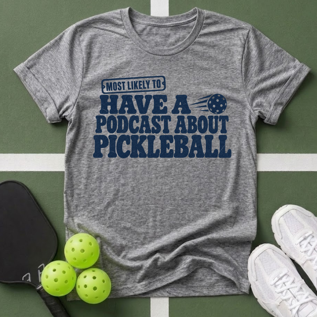 Most Likely Have a Podcast T-Shirt