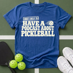 Most Likely Have a Podcast T-Shirt