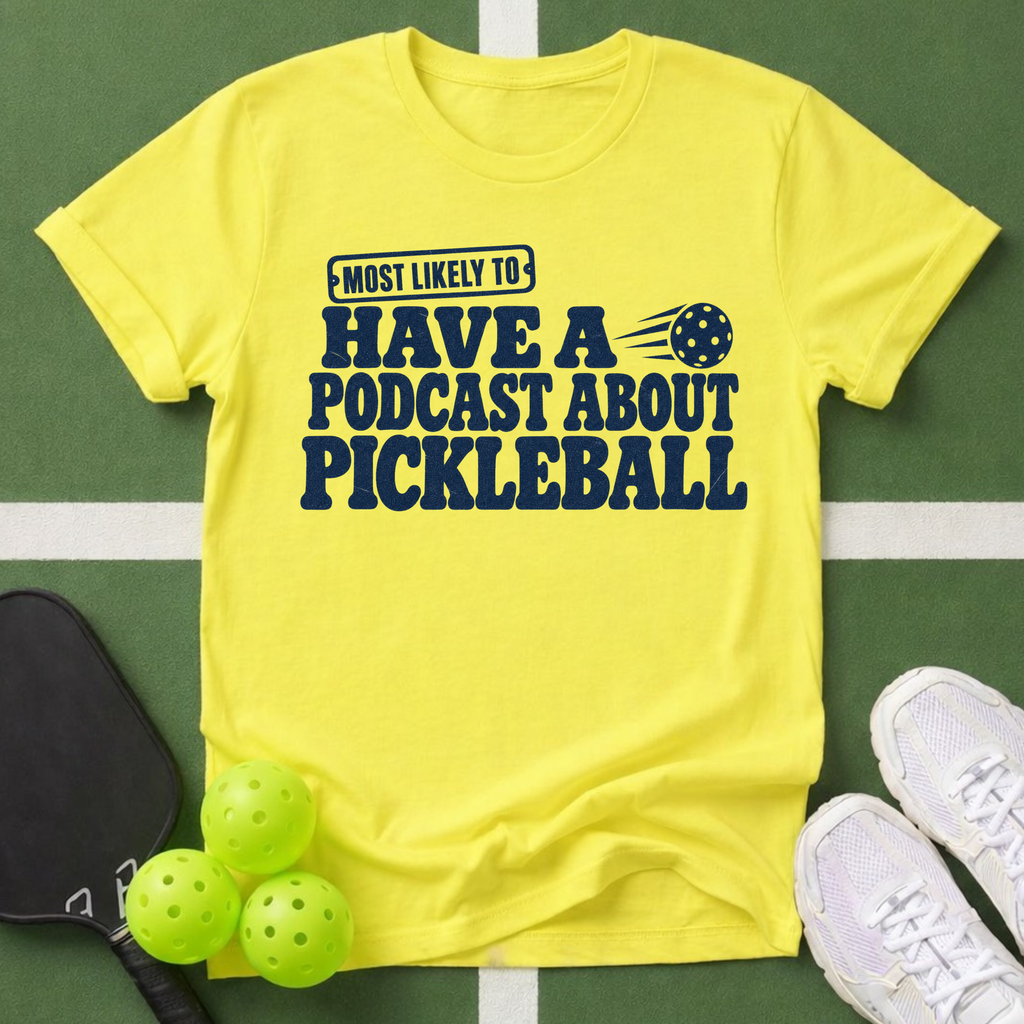 Most Likely Have a Podcast T-Shirt
