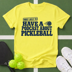 Most Likely Have a Podcast T-Shirt