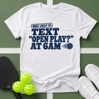 Most Likely Text Open Play? T-Shirt