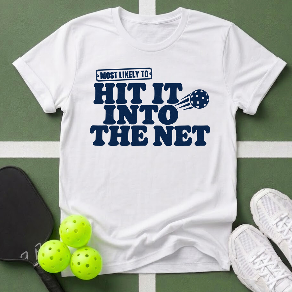 Most Likely Hit It Into The Net T-Shirt