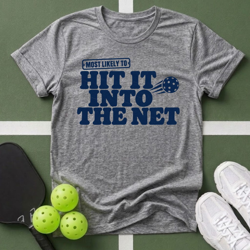 Most Likely Hit It Into The Net T-Shirt